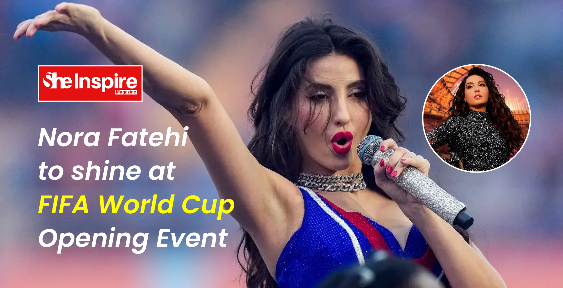 Nora Fatehi to shine at FIFA World Cup Opening Event